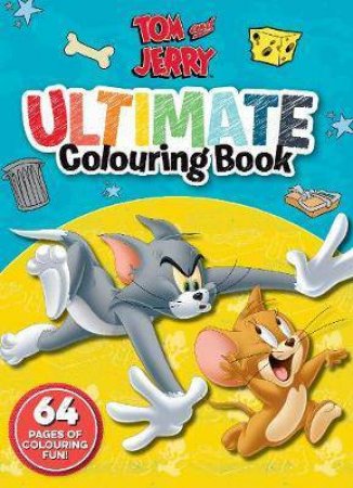 Tom And Jerry: Ultimate Colouring Book by Various