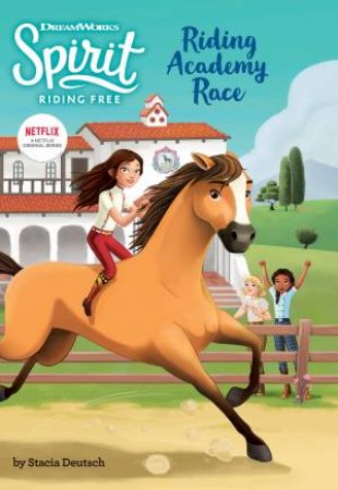 Riding Academy Race (DreamWorks: Spirit Riding Free) by M G Berrow