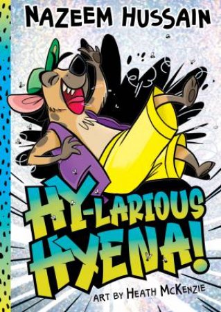 Hy-larious Hyena! by Nazeem Hussain & Heath McKenzie