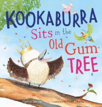 Kookaburra Sits In The Old Gum Tree by Sinclair Marion & Matt Shanks