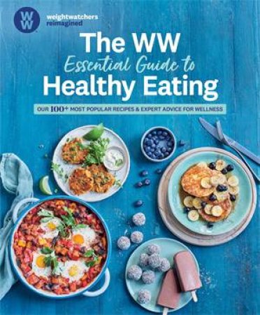 The WW Essential Guide To Healthy Eating by Various