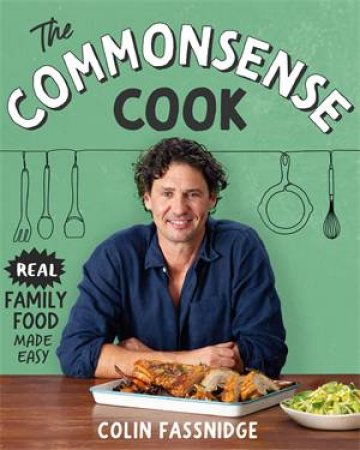 The Commonsense Cook by Colin Fassnidge