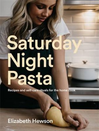 Saturday Night Pasta by Elizabeth Hewson