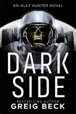 The Dark Side: Alex Hunter 9 by Greig Beck