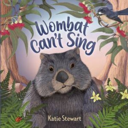 Wombat Can't Sing by Katie Stewart