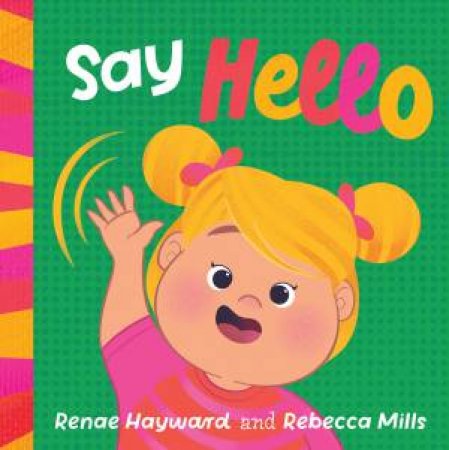 Say Hello by Renae Hayward & Rebecca Mills