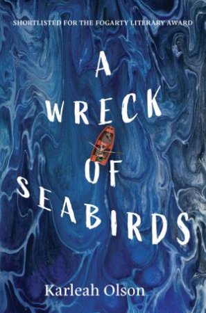 A Wreck of Seabirds by Karleah Olson