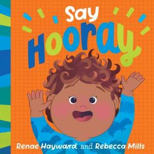 Say Hooray by Renae Hayward & Rebecca Mills