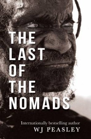 The Last of the Nomads by W J Peasley