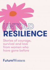 Untold Resilience