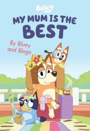 Bluey: My Mum Is The Best by Various