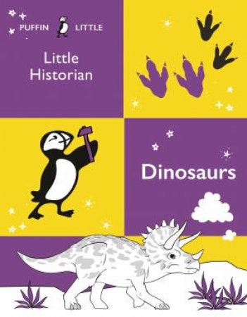 Puffin Little Historian: Dinosaurs by Various