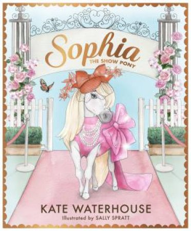 Sophia The Show Pony by Kate Waterhouse & Sally Spratt