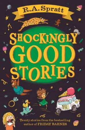 Shockingly Good Stories by R.A. Spratt