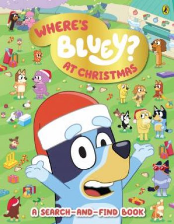 Bluey: Where's Bluey? At Christmas by Bluey