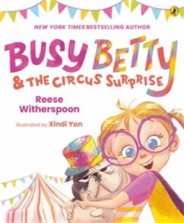 Busy Betty & The Circus Surprise by Reese Witherspoon