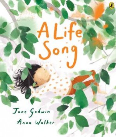 A Life Song by Jane Godwin & Anna Walker