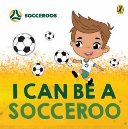 I Can Be A Socceroo by Penguin Random House Australia & Kyla May