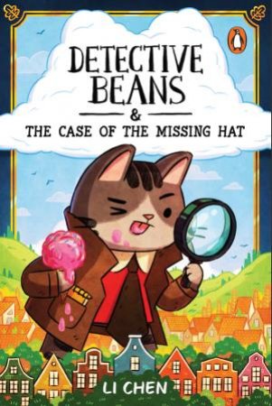 Detective Beans and the Case of the Missing Hat by Li Chen
