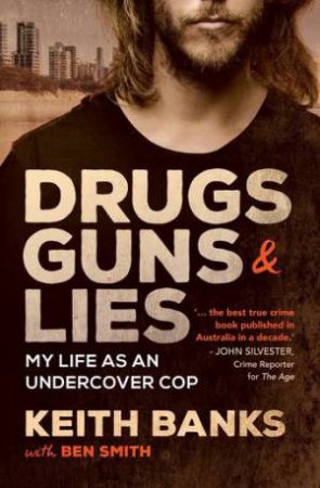 Drugs, Guns & Lies by Keith Banks & Ben Smith