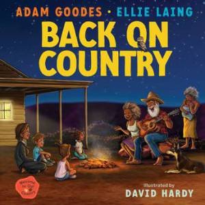 Back On Country: Welcome To Our Country by Ellie Laing & Adam Goodes & David Hardy