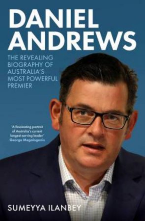 Daniel Andrews by Sumeyya Ilanbey 