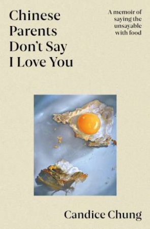 Chinese Parents Don't Say I Love You by Candice Chung