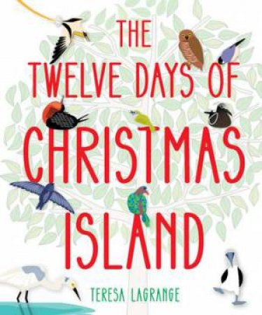 The Twelve Days Of Christmas Island by Teresa Lagrange