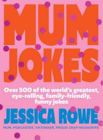 Mum Jokes by Jessica Rowe