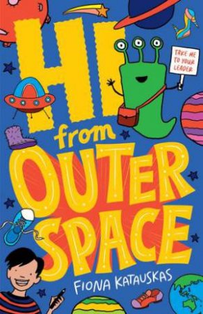 Hi From Outer Space by Fiona Katauskas