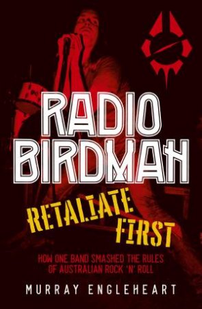 Radio Birdman by Murray Engleheart