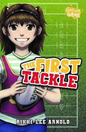 The First Tackle by Rikki-Lee Arnold