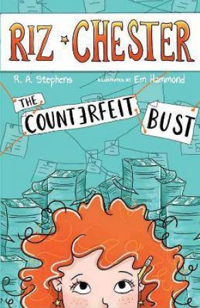 Riz Chester: The Counterfeit Bust by R.A Stephens