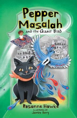 Pepper Masalah and the Giant Bird by Rosanne Hawke