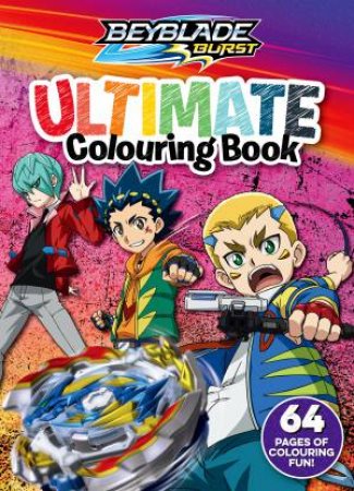 Beyblade Burst: Ultimate Colouring Book by Various