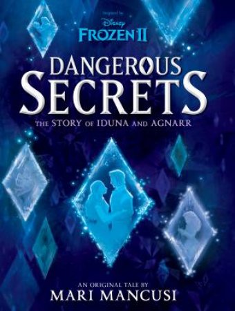 The Story Of Iduna And Agnarr: Dangerous Secrets by Mari Mancusi