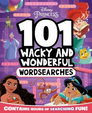 Disney Princess: 101 Wacky And Wonderful Wordsearches by Various