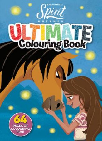 Spirit Untamed: Ultimate Colouring Book by Various