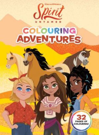 Spirit Untamed: Colouring Adventures by Various