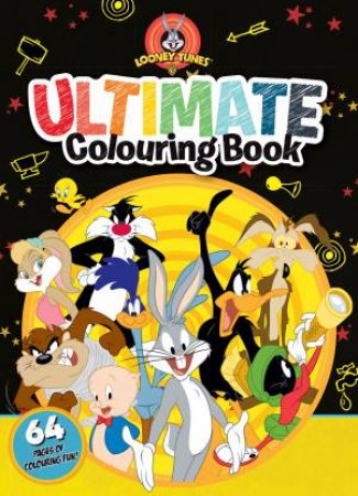 Looney Tunes: Ultimate Colouring Book by Various