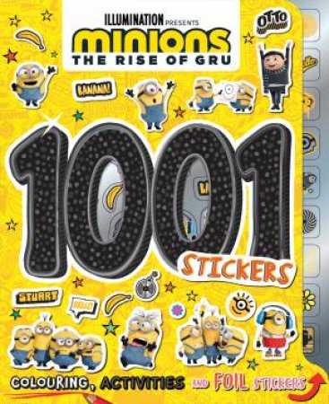 Minions The Rise Of Gru: 1001 Stickers by Various