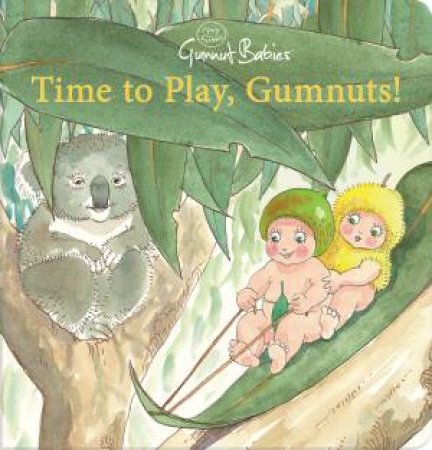 May Gibbs Gumnut Babies: Time To Play by Various