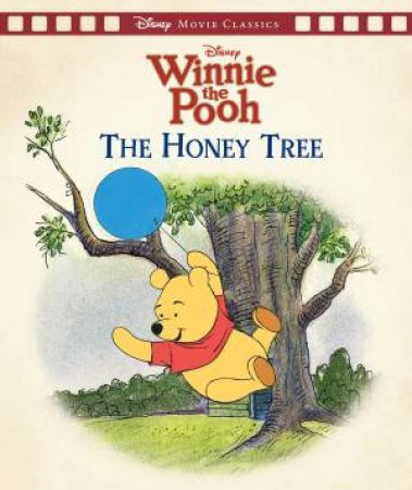 Winnie the Pooh: The Honey Tree (Disney: Movie Classics) by Unknown