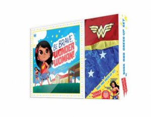 Be Brave, Wonder Woman: Book And Dress-Up Set by Various