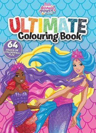 Barbie Mermaid Power: Ultimate Colouring Book by Various