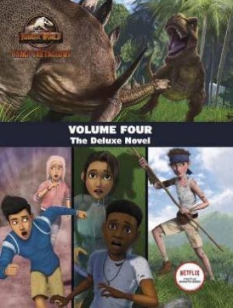 Jurassic World Camp Cretaceous: Volume Four: The Deluxe Novel by Various