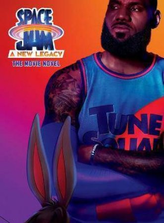 Space Jam: A New Legacy: Movie Novel by Various