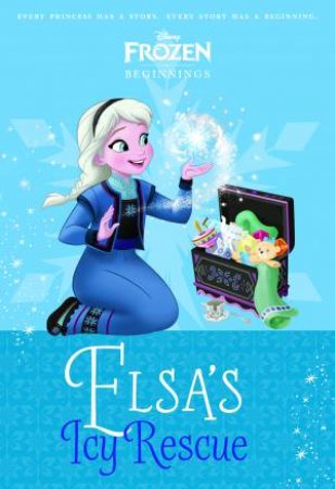 Disney Princess: Beginnings: Elsa's Icy Rescue by Various