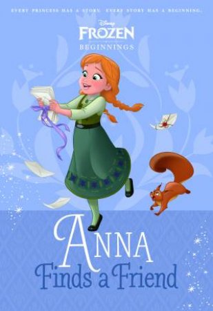 Disney Princess: Beginnings: Anna Finds A Friend by Various