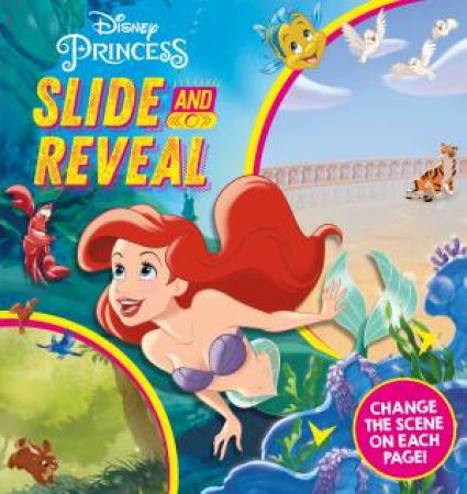 Disney Princess: Slide And Reveal by Various